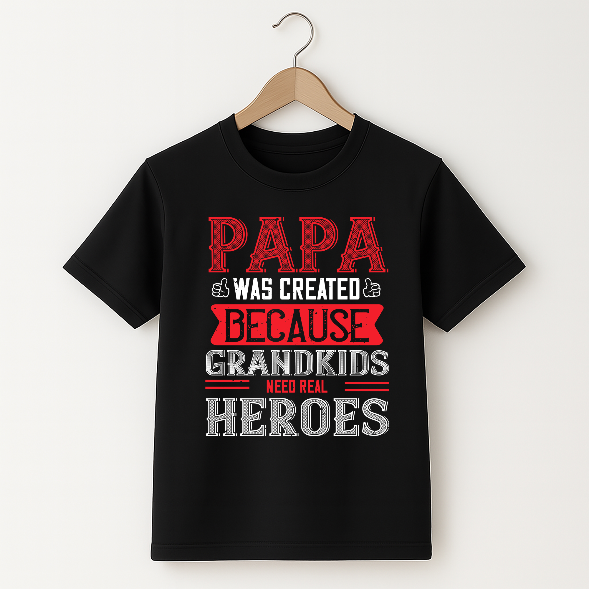 Papa Was Created Because Grandkids Need Heroes T-Shirt – Father’s Day Gift